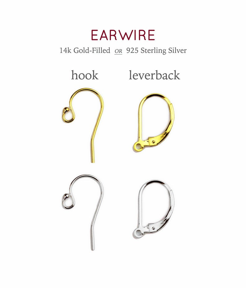 Ear wire stiles come in hook and leverback and are gold filled or sterling silver. 